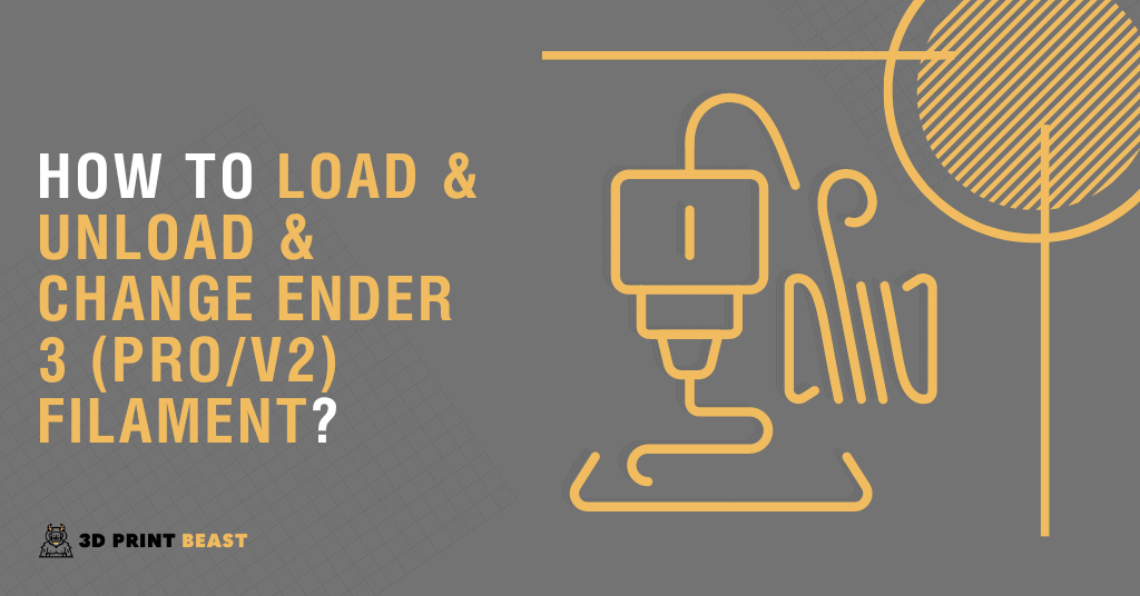How to Load (and Unload or Change) Ender 3 (Pro/V2) Filament?
