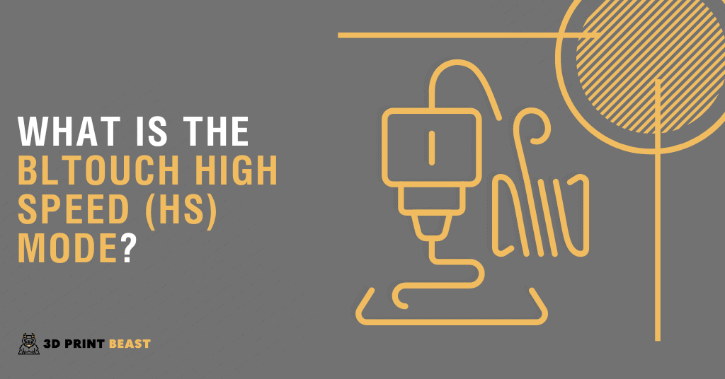 What Is the BLTouch High Speed (HS) Mode?
