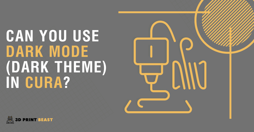 Can You Use Dark Mode (Dark Theme) in Cura?