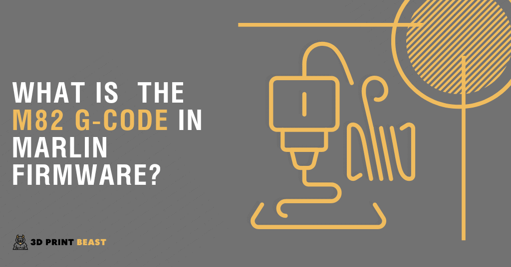 What Is the M82 G-Code in Marlin Firmware?