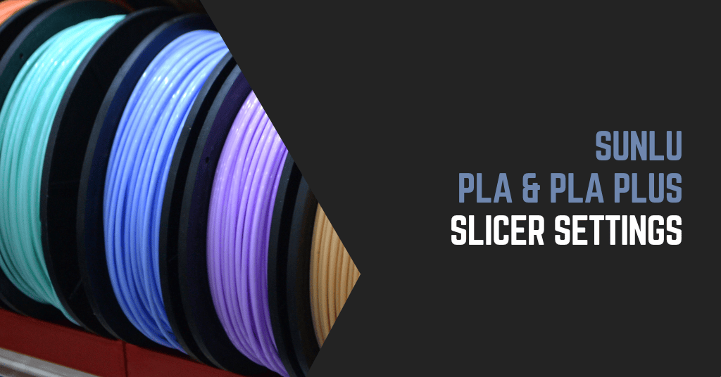 sunlu pla pla plus settings cover image
