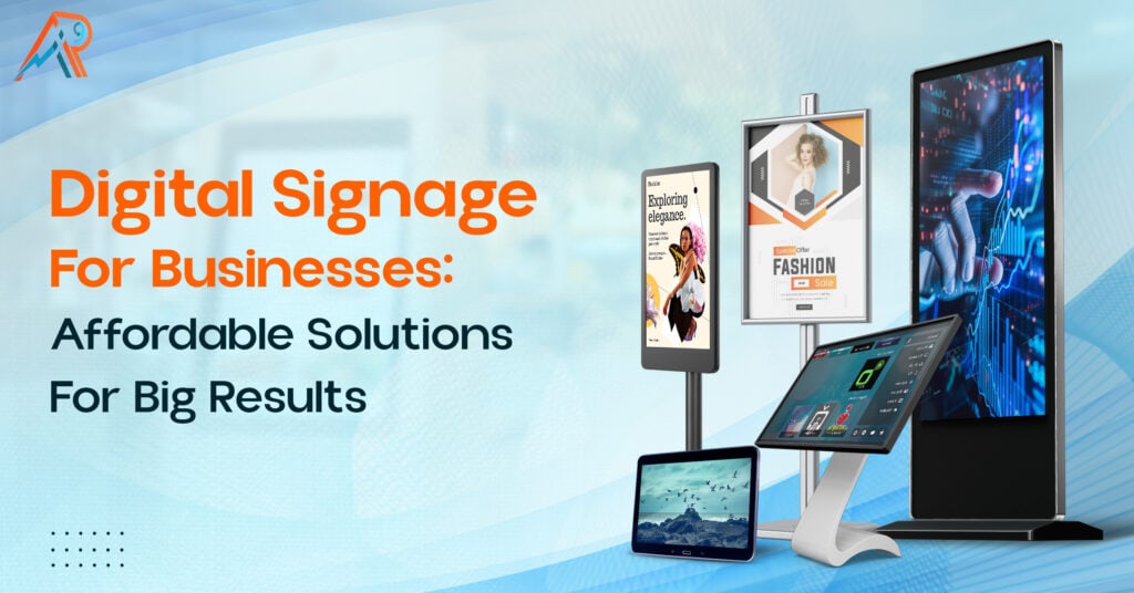 Digital Signage for Businesses Affordable Solutions for Big Results