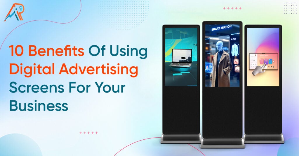 Digital Advertising Screens for Your Business