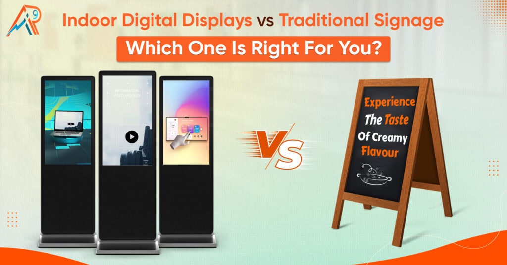 Indoor Digital Displays vs. Traditional Signage Which One is Right for You