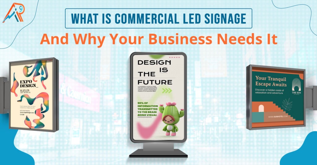 What is Commercial LED Signage and Why Your Business Needs It