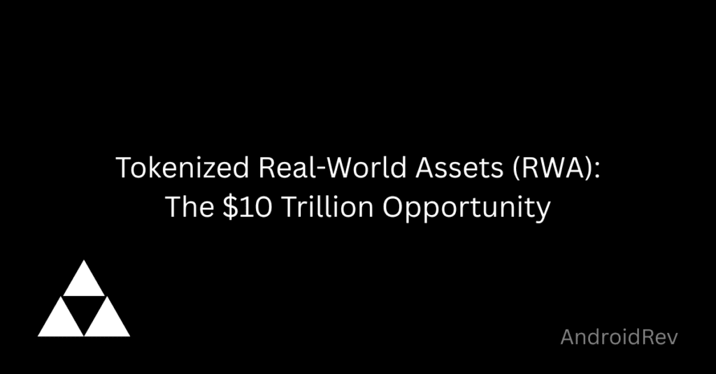 Tokenized Real-World Assets (RWA): The $10 Trillion Opportunity