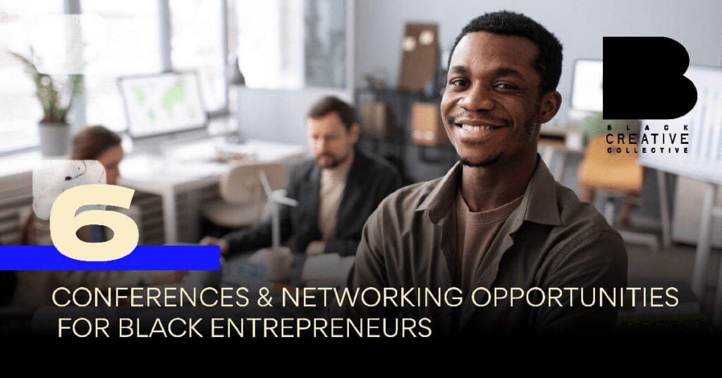 6 Conferences & Networking Opportunities for Black Entrepreneurs