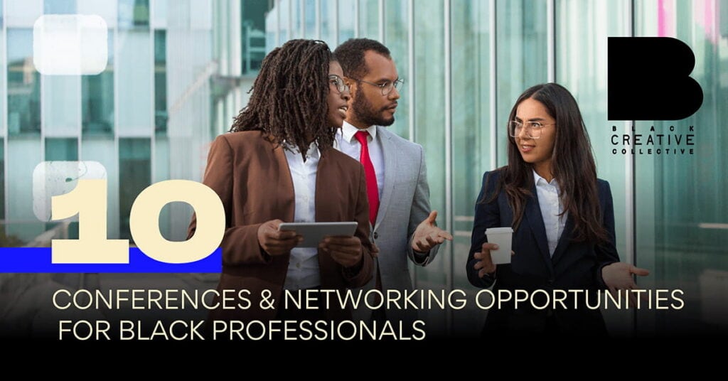 10 Conferences & Networking Opportunities for Black Professionals