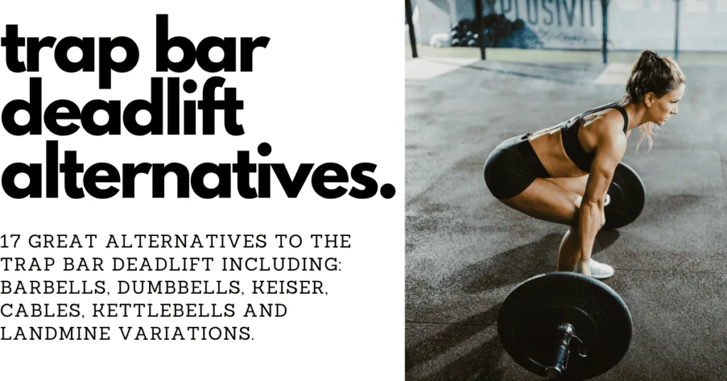17 Must-Try Trap Bar Deadlift Alternatives - Body360 Fit