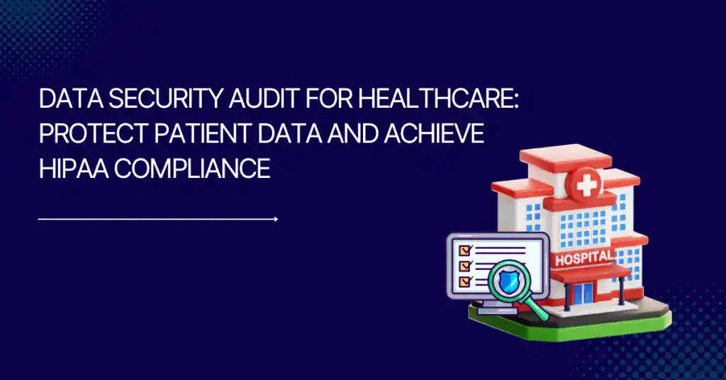 Data security audit for healthcare