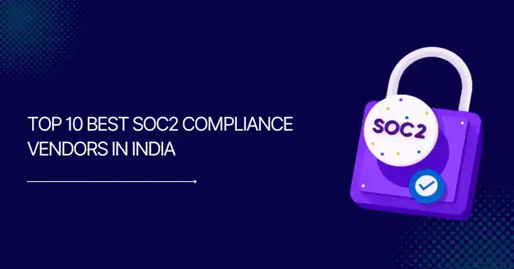 top-10-best-soc2-compliance-vendors-in-india-by-cybersapiens