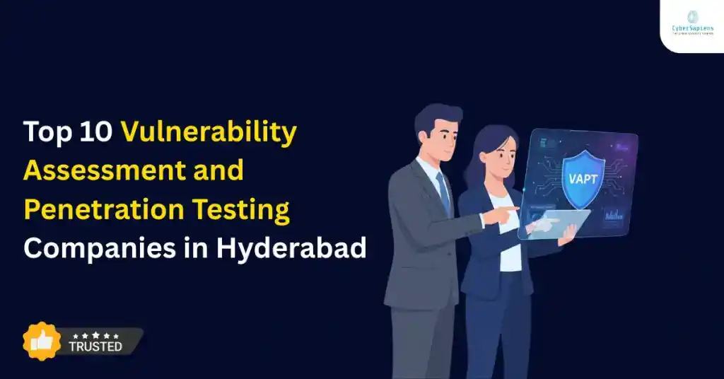 Top 10 Vulnerability Assessment and Penetration Testing Companies in Hyderabad