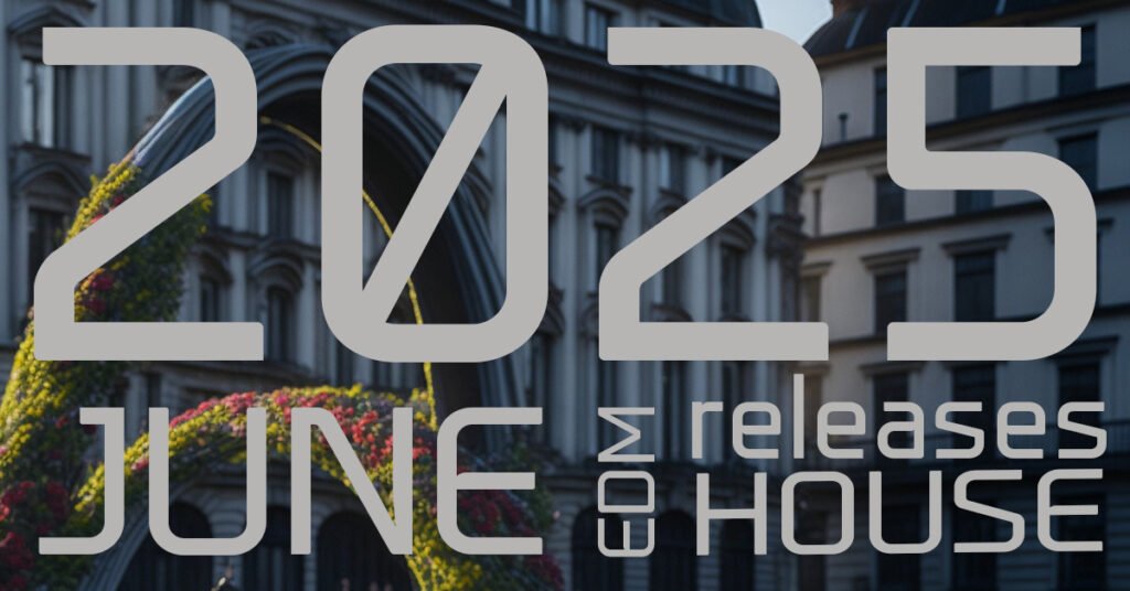 2025 JUNE best house music releases a selection