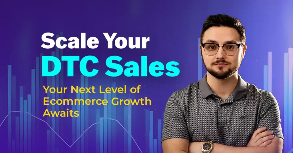 Scale your DTC sales