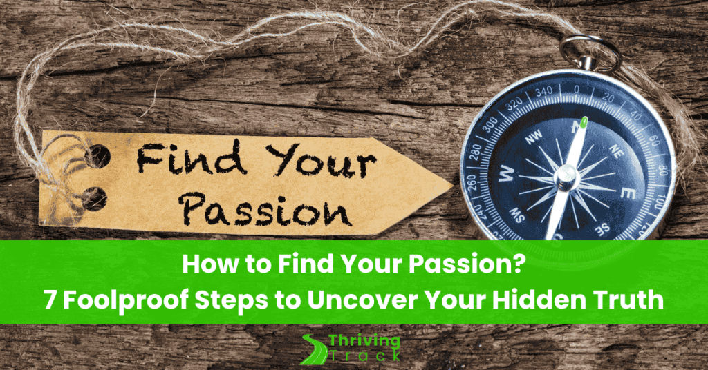 Read more about the article How to Find Your Passion​: 7 Foolproof Steps to Uncover Your Hidden Truth