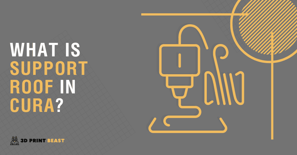 What Is Support Roof in Cura?