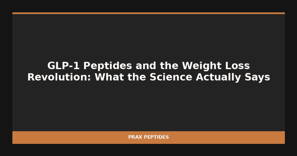 GLP-1 Peptides and the Weight Loss Revolution: What the Science Actually Says