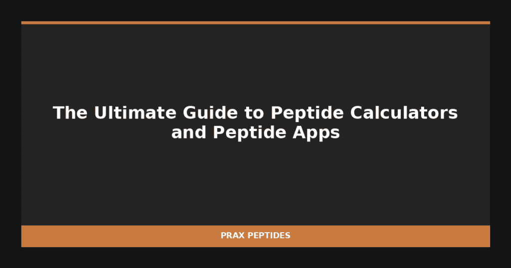 The Ultimate Guide to Peptide Calculators and Peptide Apps