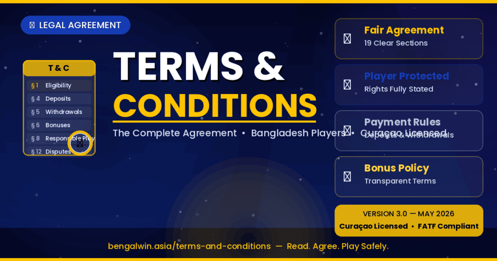 Bengalwin Terms and Conditions (2026): Official User Policy 2 Bengalwin Terms and Conditions — Complete legal agreement for Bangladesh casino players including deposit rules, bonus terms, and player rights