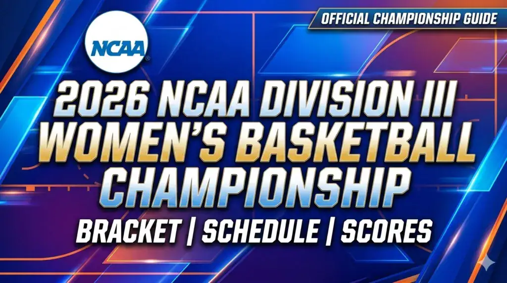 2026 NCAA Division III Women’s Basketball Championship: Bracket, Schedule, Scores – Sports Brackets
