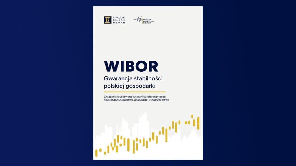 WIBOR fundamentem stabilności państwa. Związek Banków Polskich publikuje raport