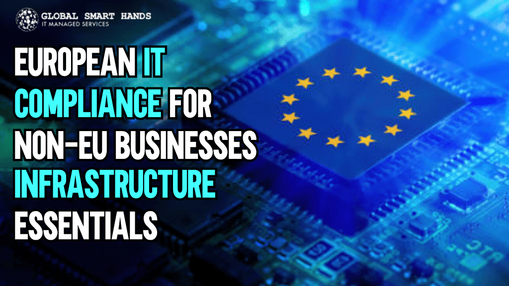 European IT Compliance for Non-EU Businesses