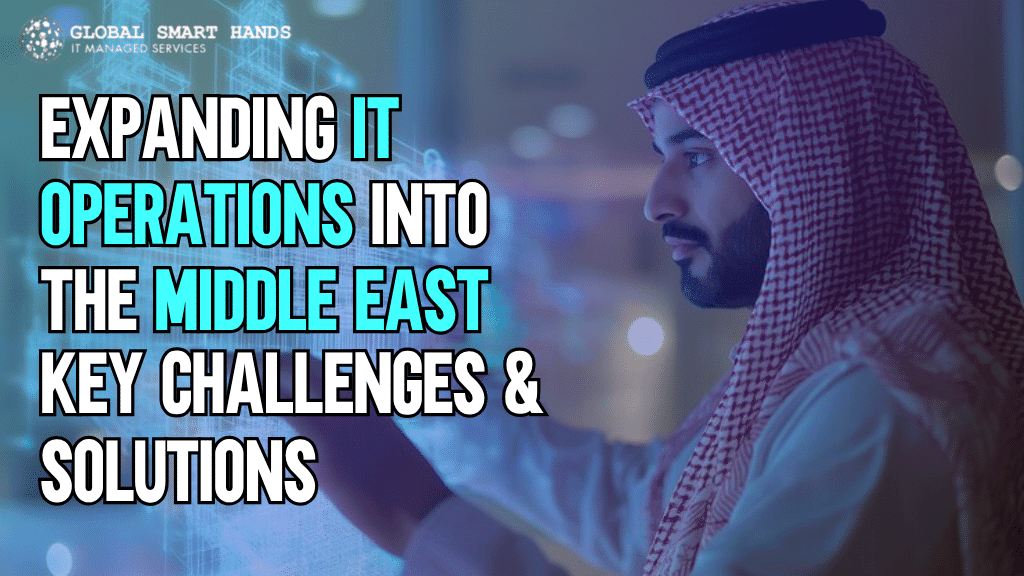 IT Expansion into the Middle East: Challenges & Solutions