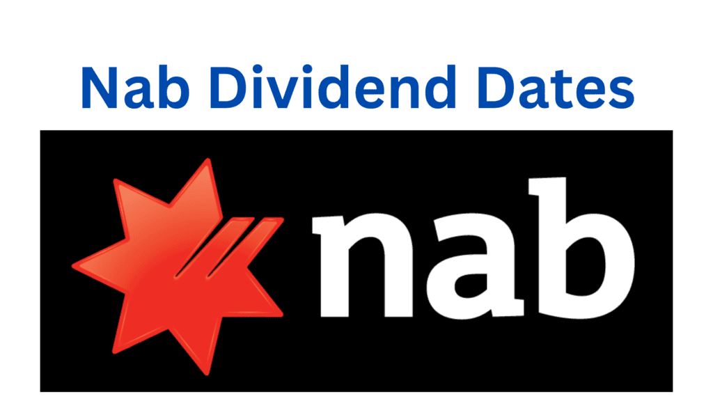 Nab Dividend Dates | Nab dividend yield and dividend history 2022 | Nab dividend yield and dividend history 2023 Nab Dividend Dates