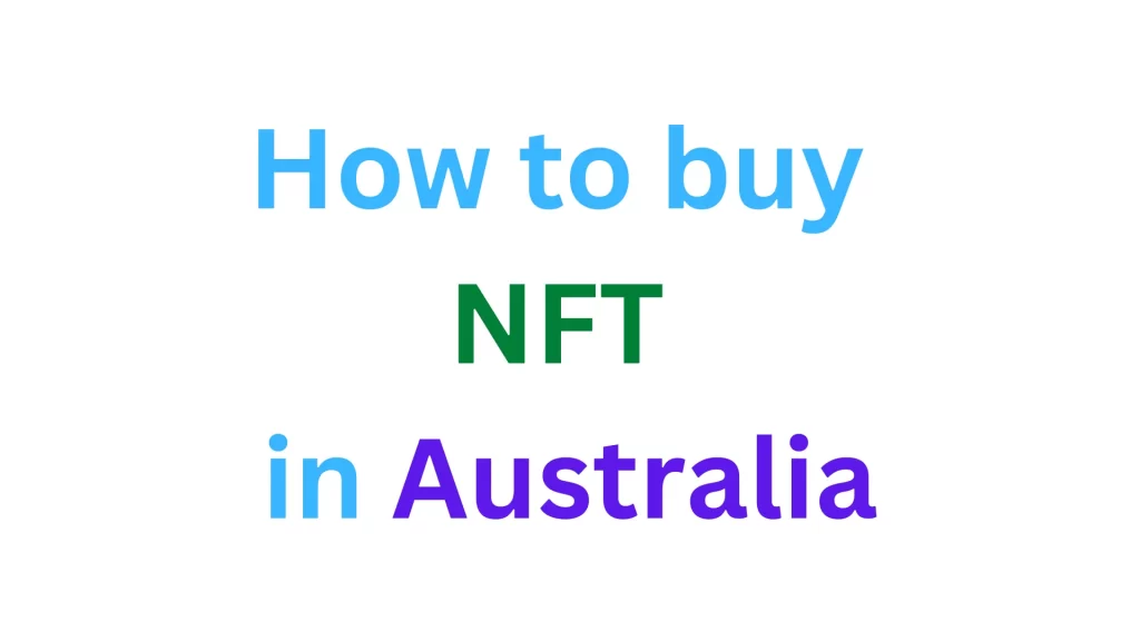 How to buy NFT in Australia How to buy NFT in Australia