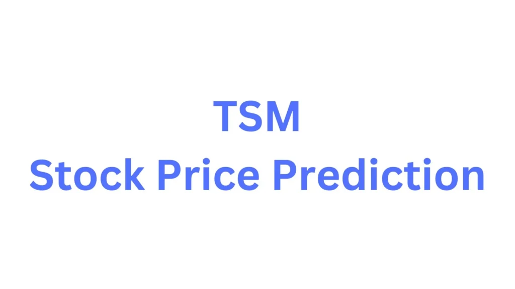 TSM Stock Price Prediction 2025, 2030, 2040 TSM Stock Price Prediction 2025, 2030, 2040