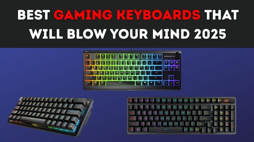Best Gaming Keyboards That Will Blow Your Mind 2025 (1)