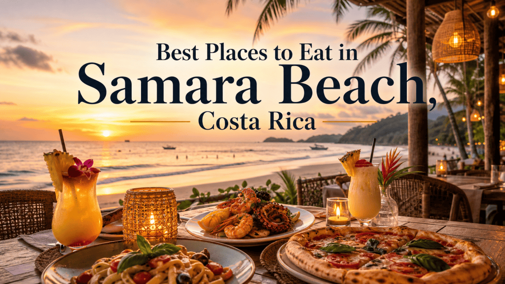 Best Places to Eat in Samara Beach, Costa Rica 8 best places to eat samara beach
