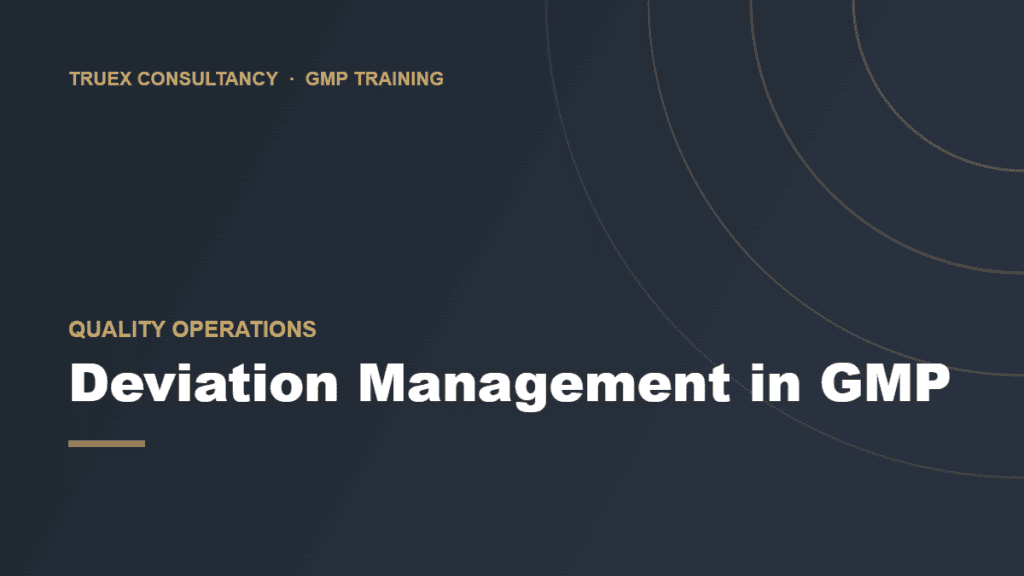 Cover image for the GMP training course "Deviation Management in GMP Environments" by Truex Consultancy