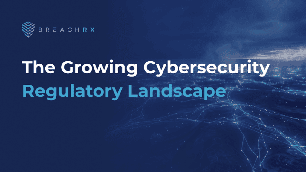 The Growing Cybersecurity Regulatory Landscape