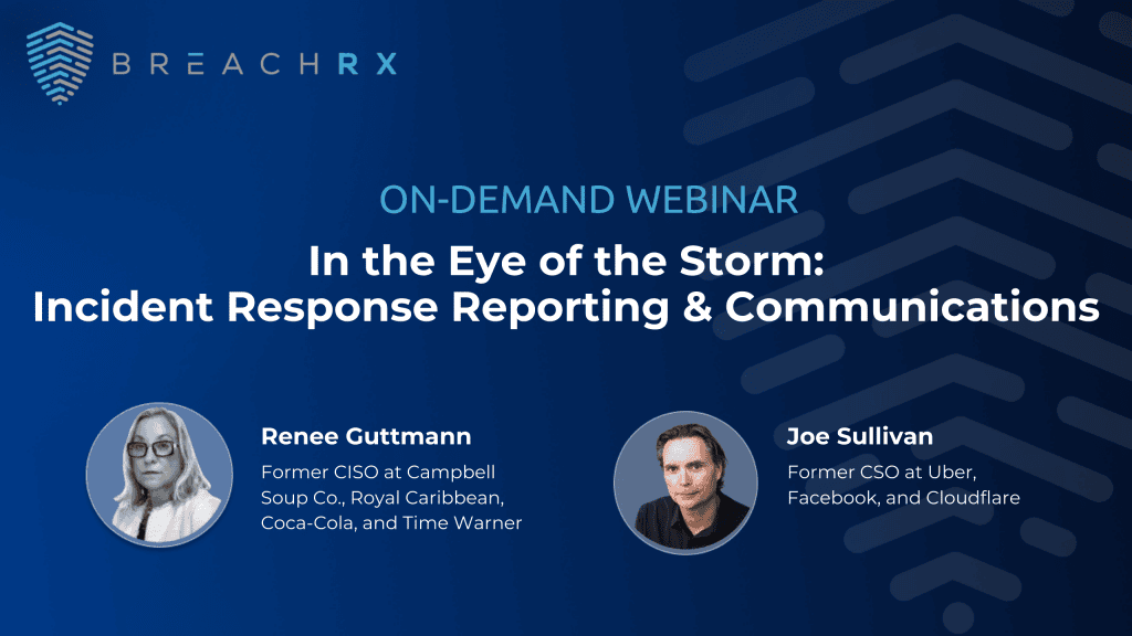 BreachRx On-Demand Webinar - In the Eye of the Storm: Incident Response Reporting & Communications