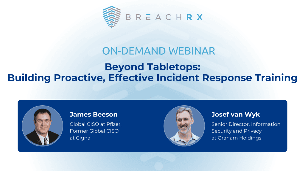 BreachRx On-Demand Webinar - Beyond Tabletops: Building Proactive, Effective Incident Response Training
