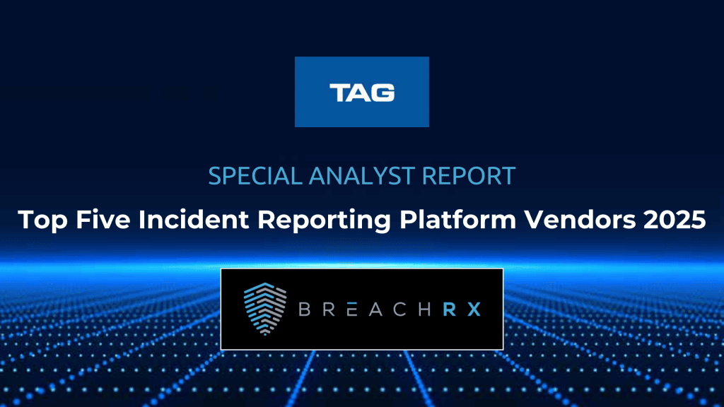 TAG Special Analyst Report - Top Five Incident Reporting Platform Vendors 2025: BreachRx