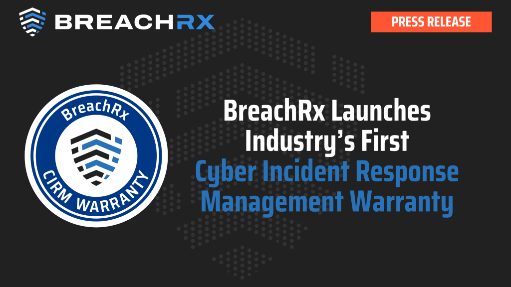 BreachRx Launches Industry’s First Cyber Incident Response Management Warranty