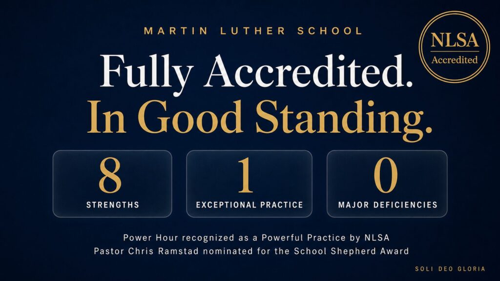 Martin Luther School fully accredited 2026 — 8 strengths, 0 deficiencies, Powerful Practice recognition from NLSA in Joplin, MO