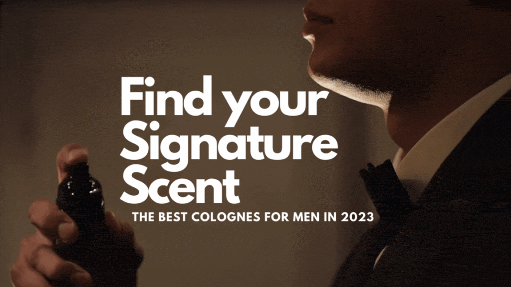 Find Your Signature Scent: The Best Colognes for Men in 2023