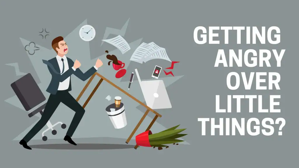 Why Do I Get Anger Over Small Things?