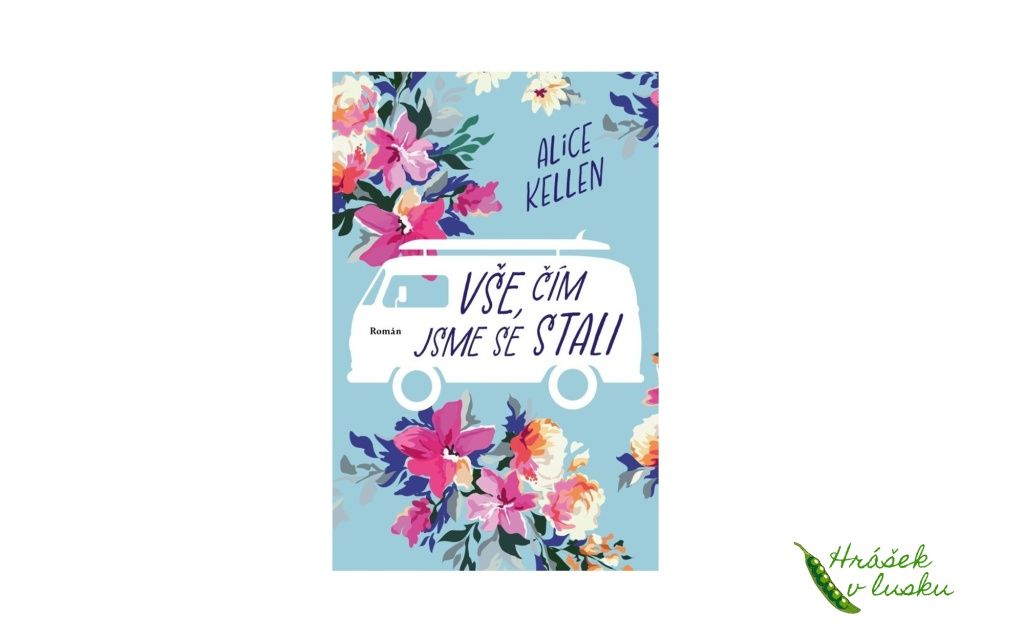 Recenze knihy: Vše, čím jsme se stali (Alice Kellen)