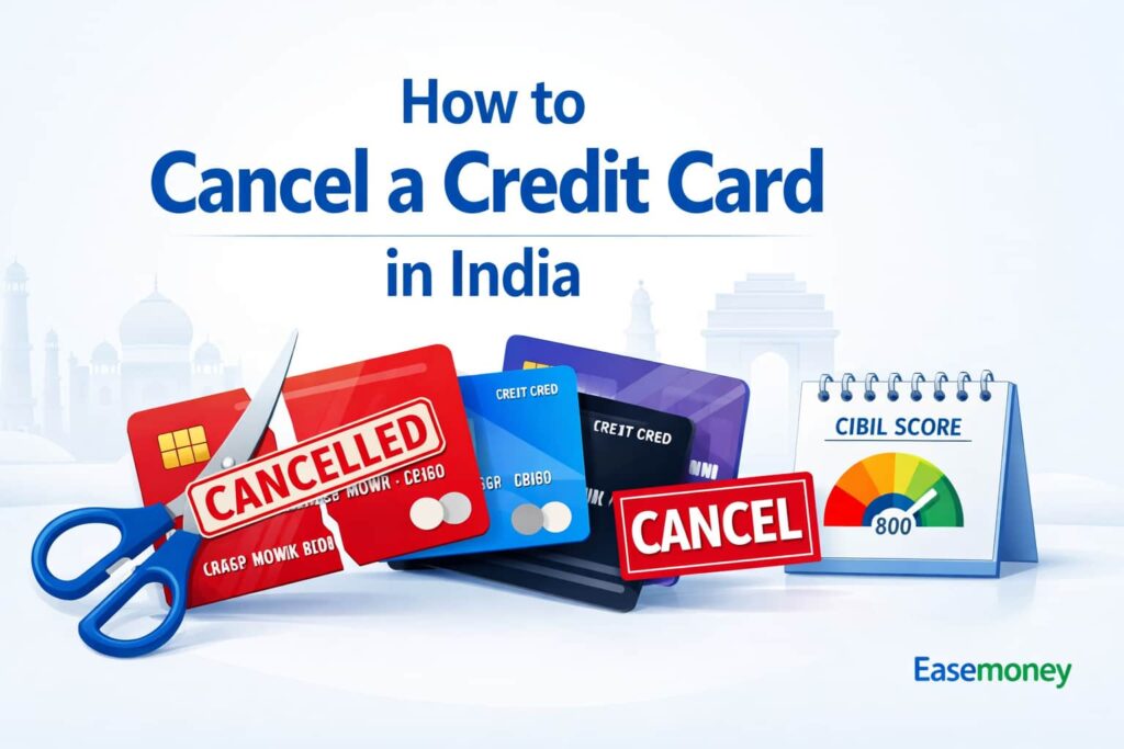 How to Cancel a Credit Card in India Without Hurting CIBIL 2026