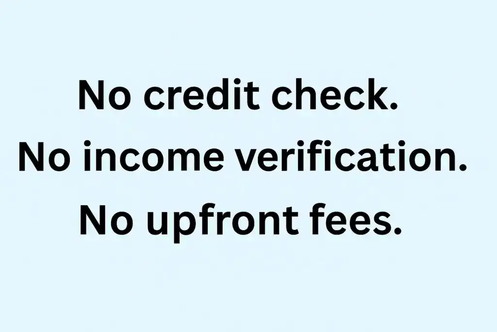Text graphic listing no credit check, no income verification, no upfront fees