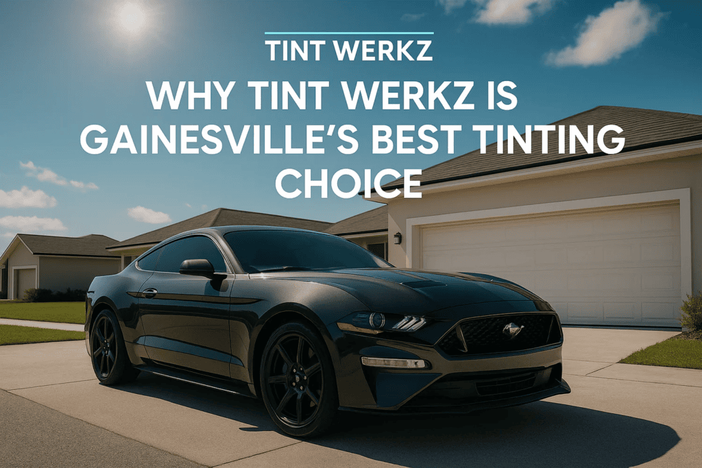 Tint Werkz | Mobile Window Tinting Gainesville FL