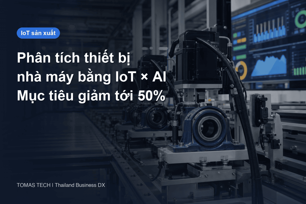 IoT × AI Phân Tích Thiết Bị: Hướng Tới Giảm Tối Đa 50% Downtime