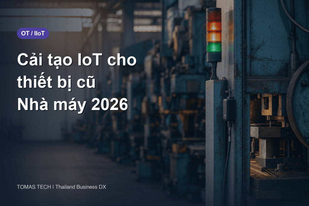 IoT hóa thiết bị hiện hữu - 5 lớp chi phí retrofit tại Thái Lan