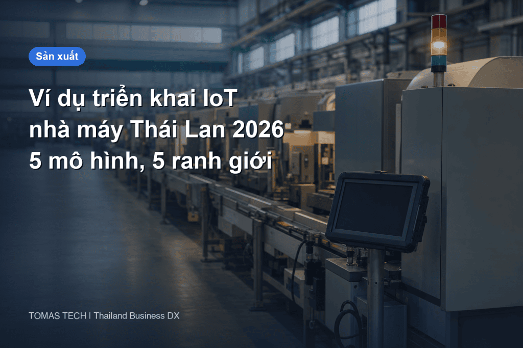 Ví dụ triển khai IoT nhà máy Thái Lan 2026｜5 nhóm mẫu và 5 ranh giới