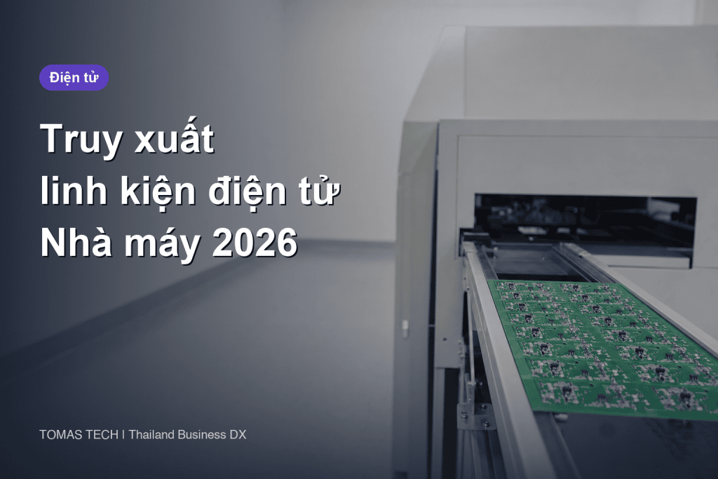 Truy xuất nguồn gốc linh kiện điện tử 2026 | 4 đơn vị theo dõi và 5 lớp chi phí