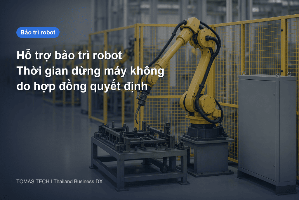Hỗ trợ bảo trì robot 2026 - Điều gì quyết định thời gian dừng máy